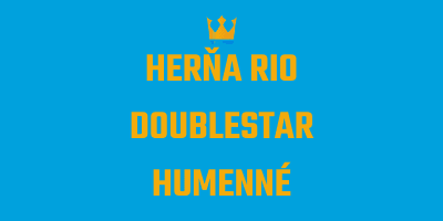 Herňa Rio DoubleStar Humenné