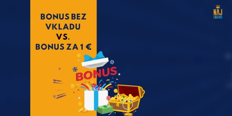 Bonus bez vkladu vs. bonus za 1 euro