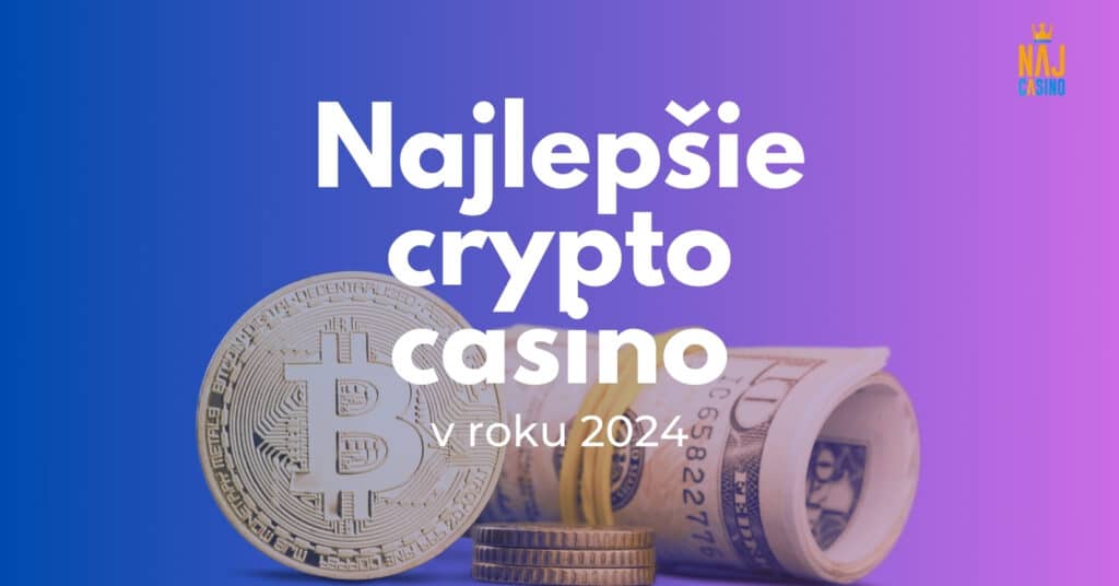 Najlepšie crypto casino v roku 2024
